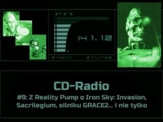 [PODCAST] CD-Radio #9: Z&nbsp;Reality Pump o&nbsp;Iron Sky: Invasion, Sacrilegium, silniku GRACE2… i&nbsp;nie&nbsp;tylko