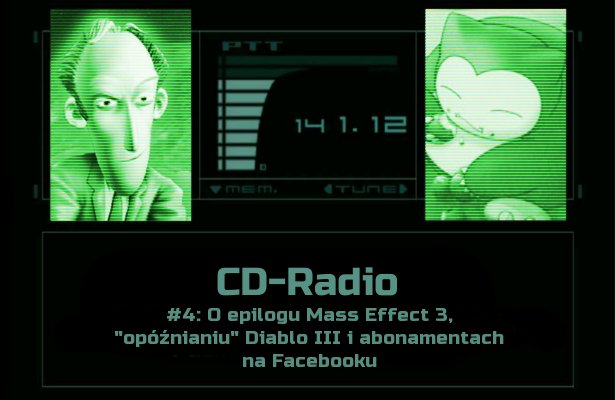 [PODCAST] CD-Radio #4: O epilogu ME3, opóźnieniach Diablo III i… Facebooku. Z muzyką InDespair!