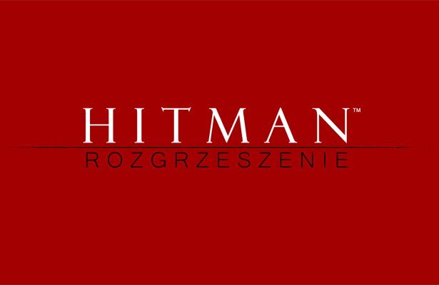 Hitman Rozgrzeszenie: Polska wersja na wszystkich platformach docelowych