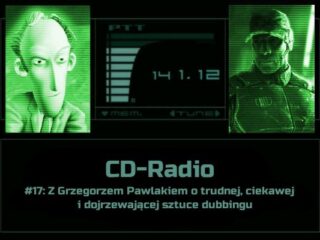 [PODCAST] CD-Radio #17: Z&nbsp;Grzegorzem Pawlakiem o&nbsp;trudnej, ciekawej i&nbsp;dojrzewającej sztuce dubbingu
