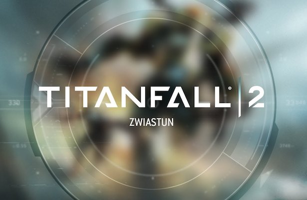 Titanfall 2: tytani wylądują jeszcze w tym roku