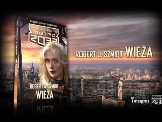 [ROZWIĄZANIE] Uniwersum Metro 2033 – Posłuchaj fragmentów „Wieży” i wygraj swój egzemplarz!