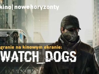Zobaczcie Watch Dogs na&nbsp;premierę na&nbsp;wielkim, kinowym ekranie [UPDATE – To&nbsp;już dziś! :)]