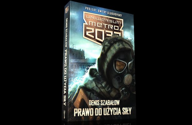 Metro 2033: Prawo do użycia siły / Echo zgasłego świata. Dwie premiery książkowe, fragment do odsłuchania oraz konkurs [WYNIKI]