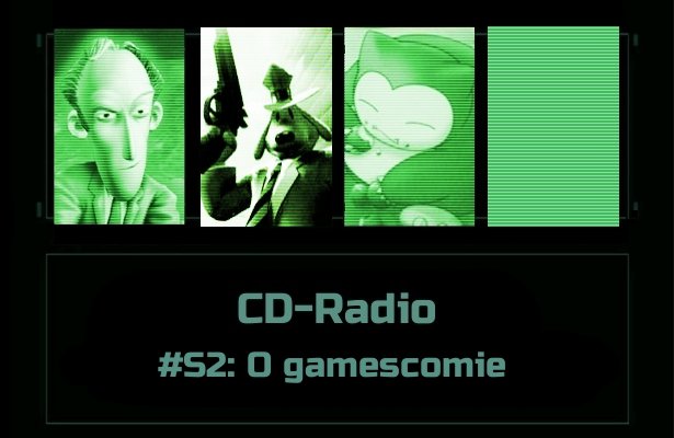 CD-Radio #S2: O gamescomie