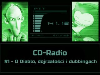 [PODCAST] CD-Radio #1: O&nbsp;Diablo, dojrzałości i&nbsp;dubbingach