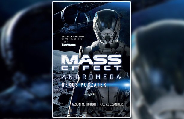 „Mass Effect: Andromeda. Nexus początek”: Wygraj książkę [ROZWIĄZANY]
