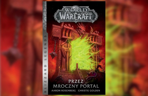 „World of Warcraft: Przez Mroczny Portal” – wygraj książkę [ZAKOŃCZONY]