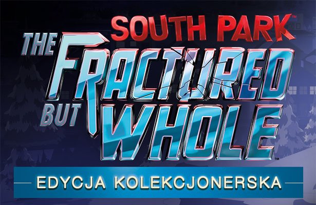 South Park: The Fractured but Whole – Wygraj edycję kolekcjonerską [ZAKOŃCZONY]