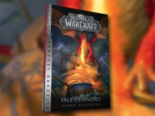 „World of Warcraft: Fale ciemności” w&nbsp;ramach serii Blizzard Legends już wkrótce w&nbsp;księgarniach!