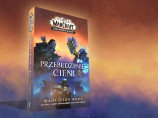„Przebudzenie cieni” – nowa oficjalna powieść w&nbsp;uniwersum legendarnej gry World of Warcraft – już w&nbsp;księgarniach