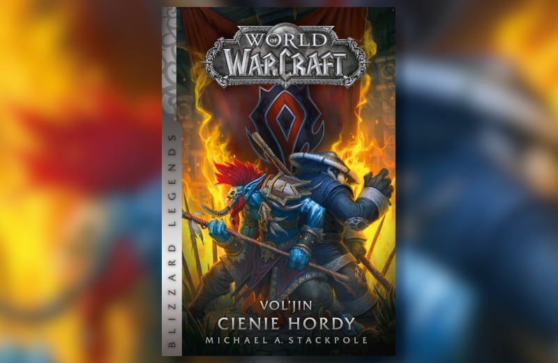 Konkurs „World of Warcraft: Vol’jin. Cienie hordy” – do wygrania 5 egzemplarzy książki [ZAKOŃCZONY]