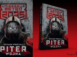 Uniwersum Metro 2035: „Piter. Wojna” – Wygraj książkę [ZAKOŃCZONY]