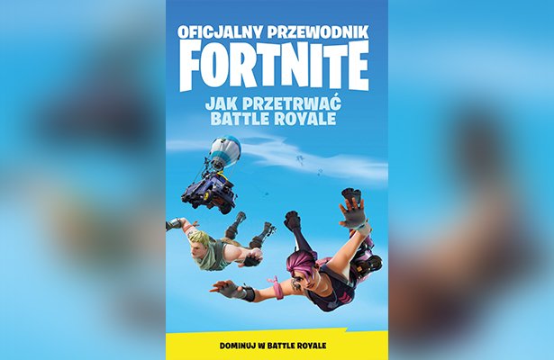 Fortnite: „Oficjalny dziennik bojowy” i „Oficjalny przewodnik…” już w sprzedaży