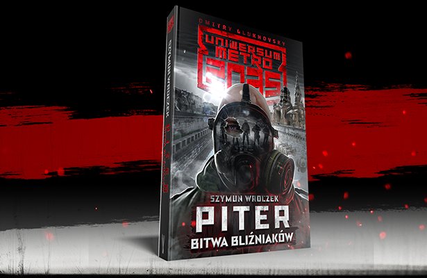 Uniwersum Metro 2035: „Piter. Bitwa bliźniaków” już w&nbsp;sprzedaży!