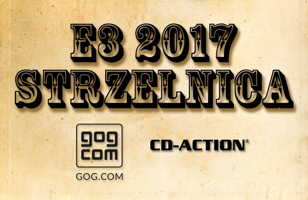E3 2017: Strzelnica z CDA i GOG.com – PC Gaming Show