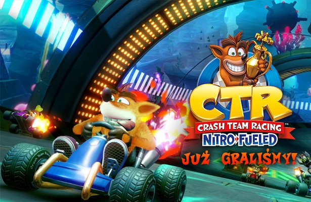 Crash Team Racing: Nitro-Fueled – już graliśmy