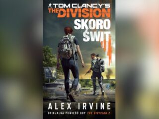 Tom Clancy’s The Division. Skoro świt: Książka już w&nbsp;księgarniach