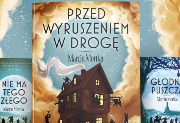 „Przed wyruszeniem w drogę” – recenzja książki Marcina Mortki