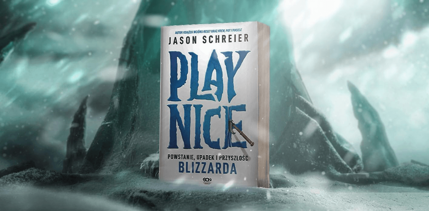 „Play Nice. Powstanie, upadek i przyszłość Blizzarda” – recenzja książki Jasona Schreiera. Reportaż o zarżnięciu kury znoszącej złote jaja
