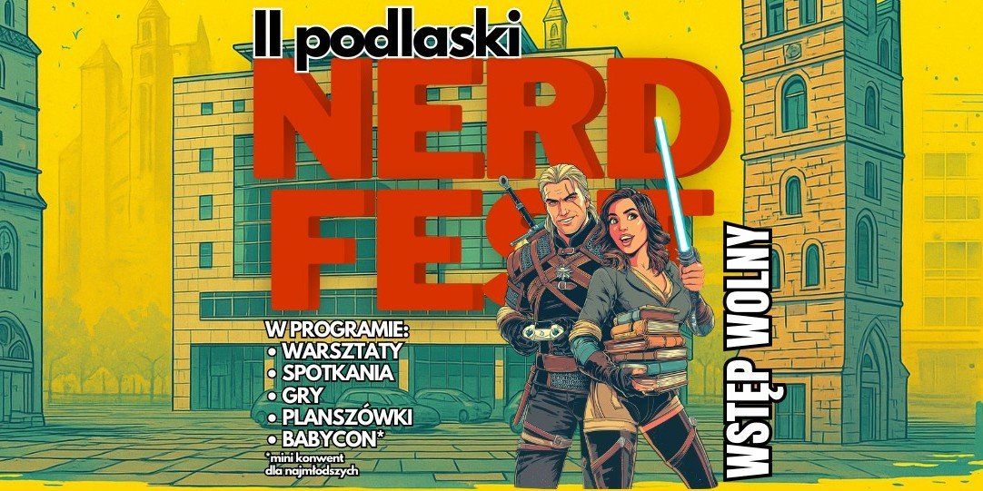 Zapraszamy na II Podlaski Nerd Fest