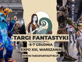 Zapraszamy na Warszawskie Targi Fantastyki
