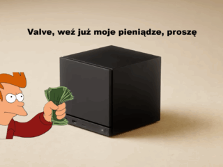 Nie potrzebuję Steam Machine, ale i tak je kupię w dniu premiery