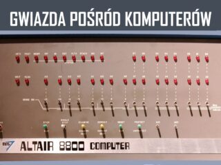 Minęło ponad 50 lat od&nbsp;początku ery komputerów osobistych. Poznajcie historię Altaira 8800
