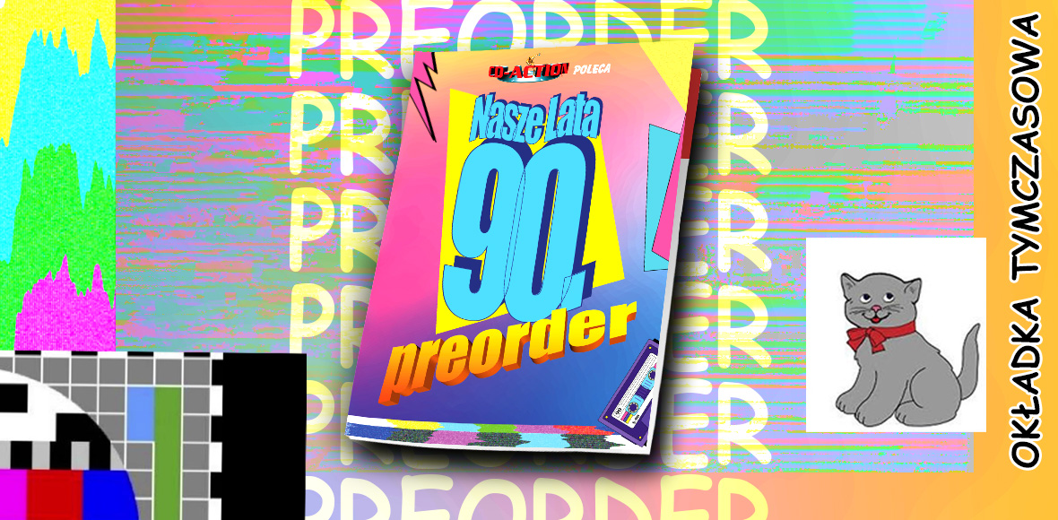 Nasze Lata 90. – przedstawiamy nowe wydanie specjalne. Zamów już teraz!