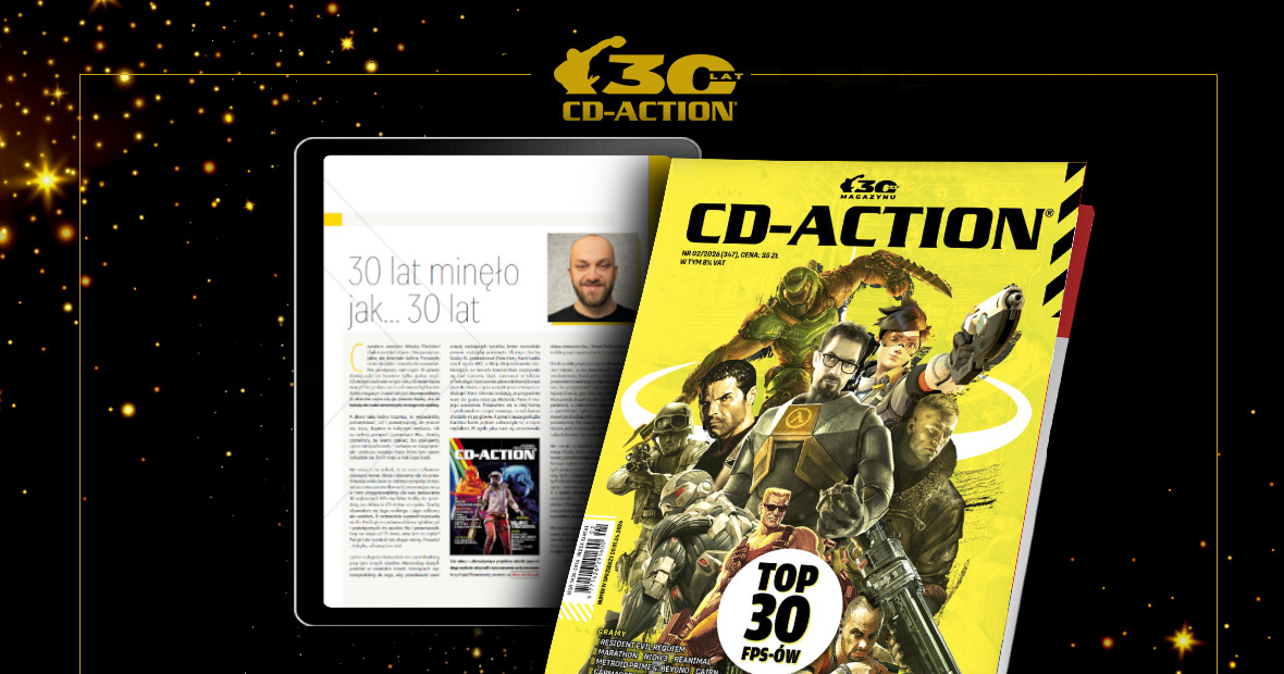 „30 lat minęło, jak… 30 lat” – przeczytaj wstępniak do CD-Action 02/2026