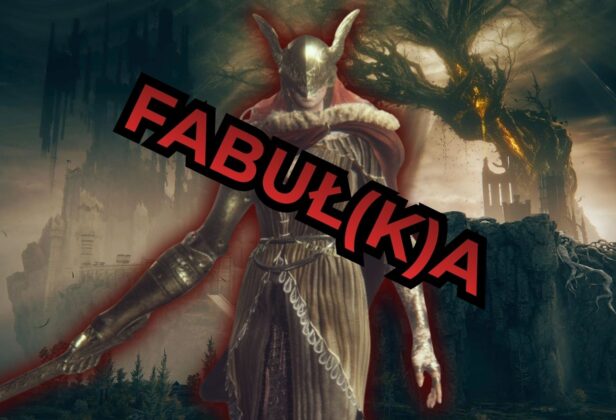 Nikt mnie nie&nbsp;przekona, że&nbsp;Elden Ring to&nbsp;tylko&nbsp;walka i&nbsp;eksploracja. Porozmawiajmy w&nbsp;końcu o&nbsp;jego fabule i&nbsp;artyzmie