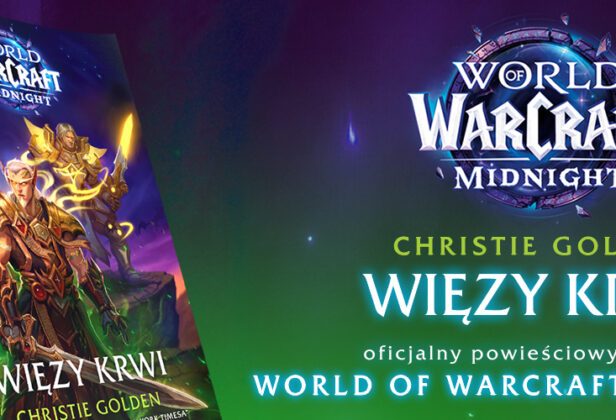 „Więzy krwi”. Nowa powieść z&nbsp;uniwersum World of Warcraft autorstwa Christie Golden już w&nbsp;księgarniach!