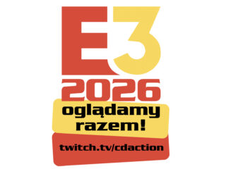 Oglądamy razem E3 2026! Oto rozkład jazdy