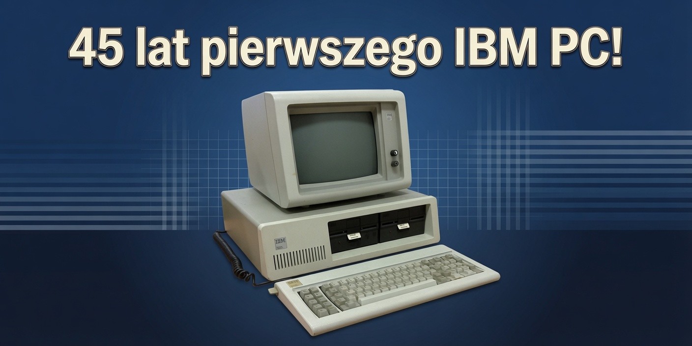 45 lat temu zadebiutował… „pecet”. Tak&nbsp;pisał historię kultowy IBM PC