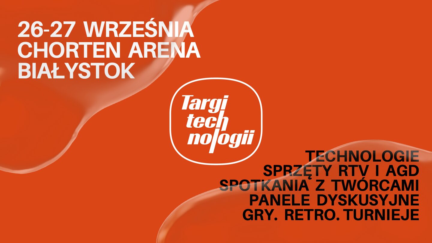 Wielkie święto technologii i&nbsp;gamingu w&nbsp;stolicy Podlasia. Nadchodzą Targi Technologii na&nbsp;Chorten Arenie – wstęp wolny!