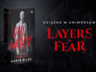 Pierwsza książka w&nbsp;uniwersum Layers of Fear już w&nbsp;przedsprzedaży. „Oni wrócili” ukaże się w&nbsp;październiku